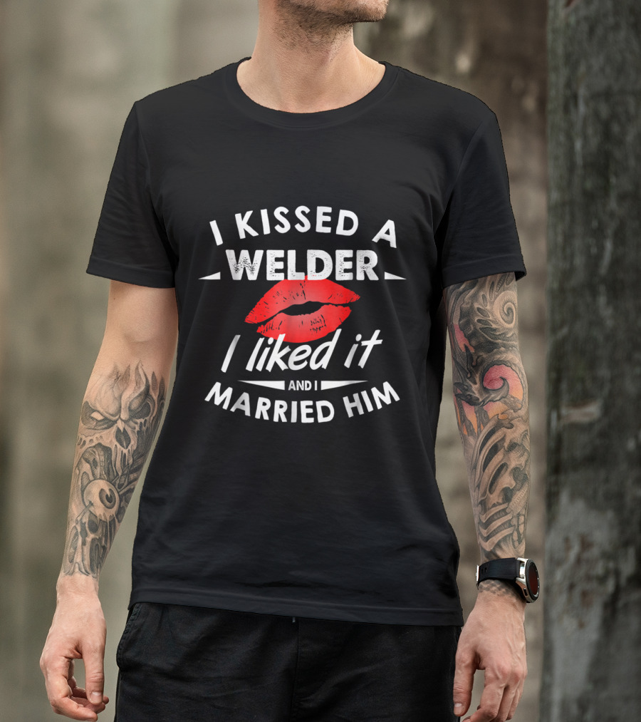 I Kissed A Welder I Liked It And I Married Him Red Lips T-Shirt