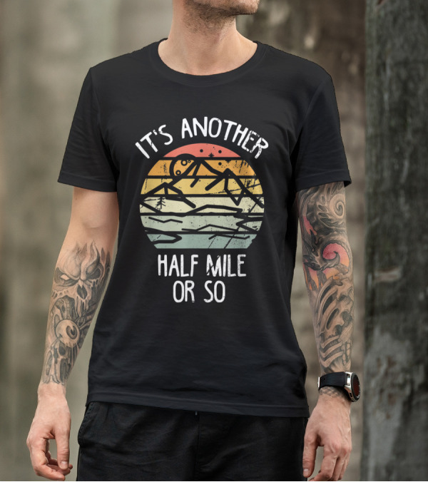 It's Another Half Mile Or So Vintage Sunset Mountain Scene T-Shirt