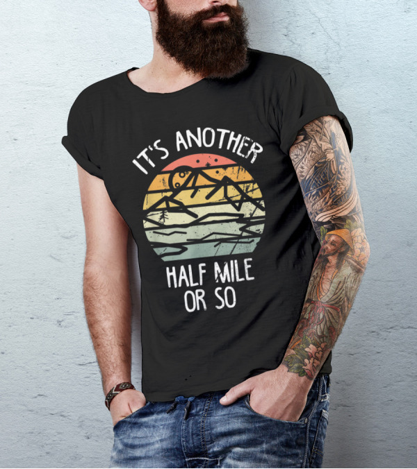 It's Another Half Mile Or So Vintage Sunset Mountain Scene T-Shirt
