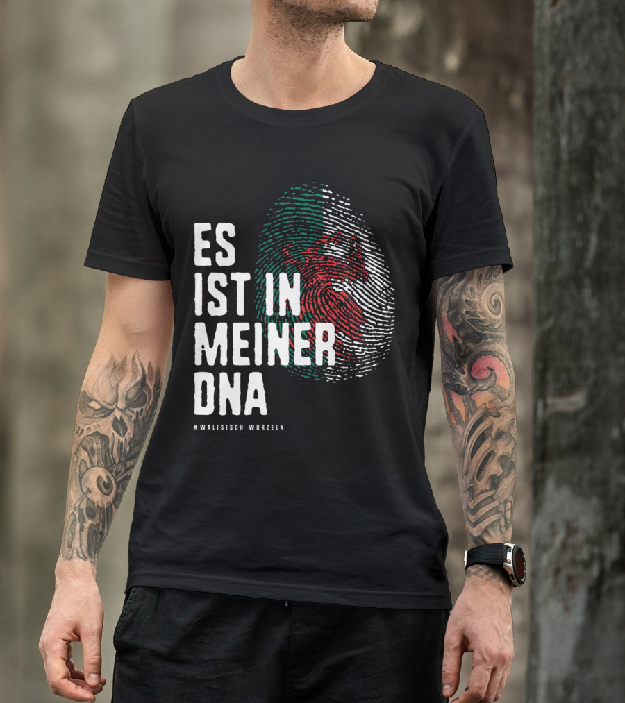 ES IST IN MEINER DNA Wales Flag Welsh Roots #Walisisch Wurzeln T-Shirt