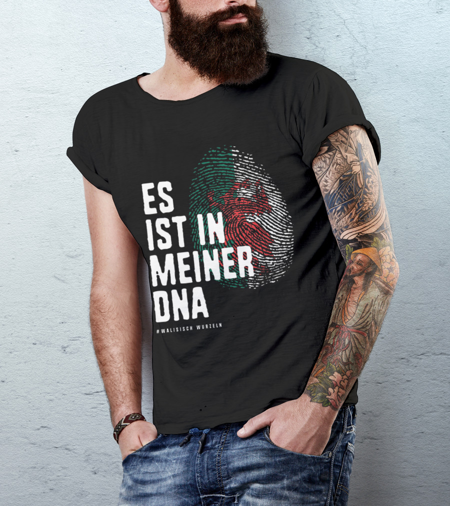 ES IST IN MEINER DNA Wales Flag Welsh Roots #Walisisch Wurzeln T-Shirt