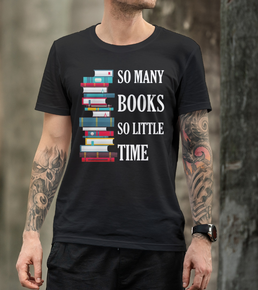 So Many Books So Little Time Colorful Stacked Books T-Shirt