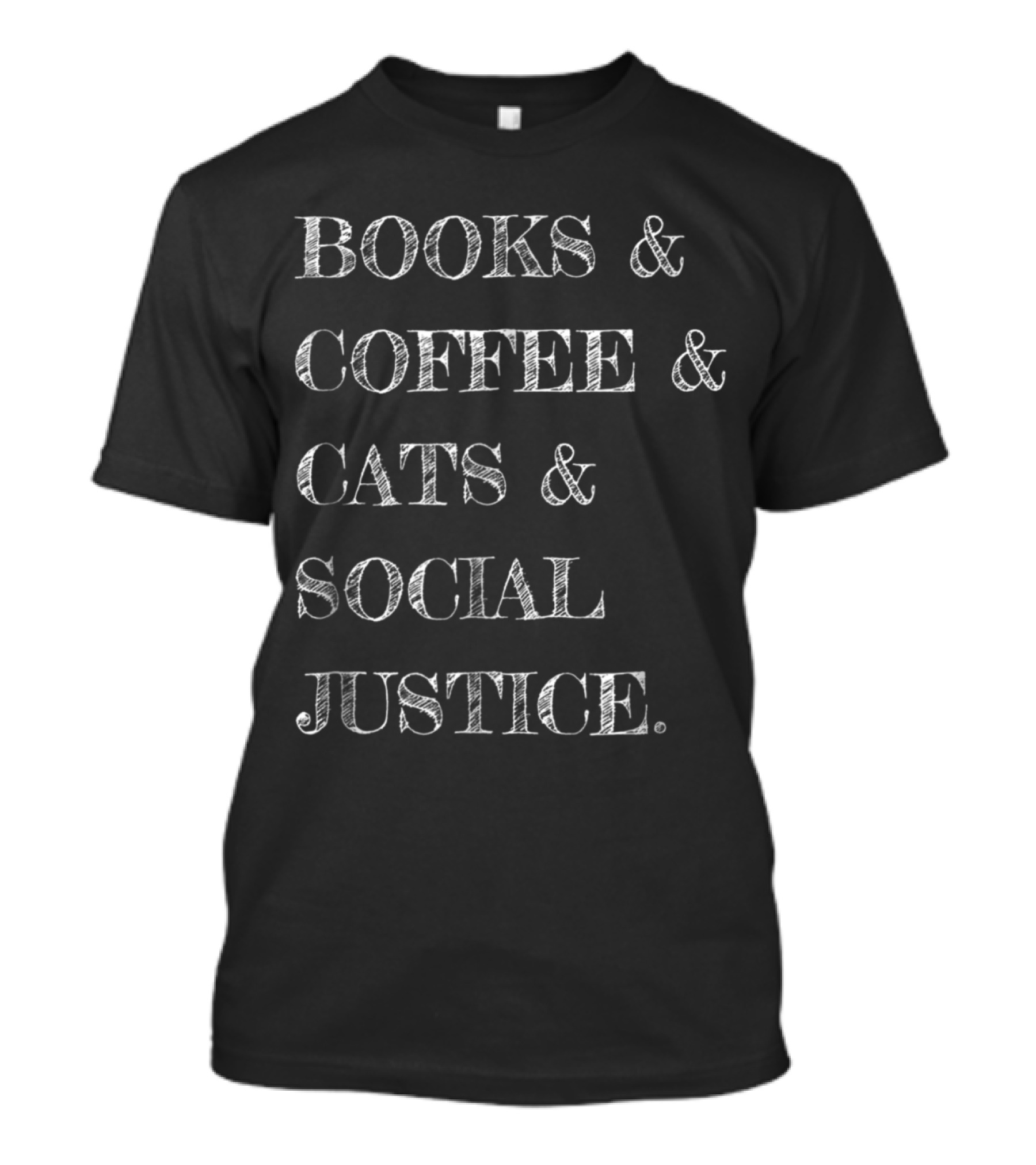 Books And Coffee And Cats And Social Justice T-Shirt