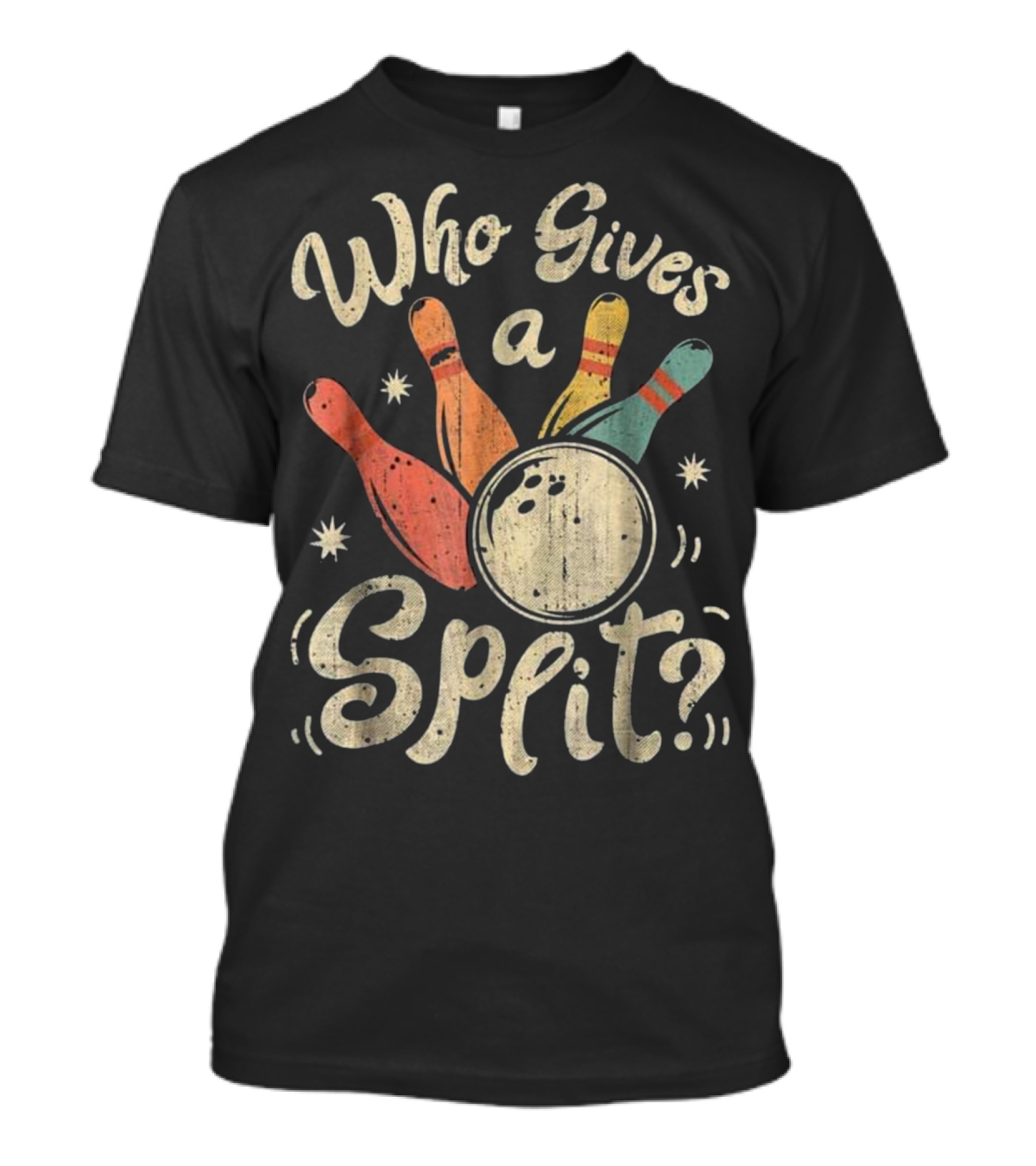 Who Gives A Split Bowling Humor With Colorful Pins And Ball T-Shirt