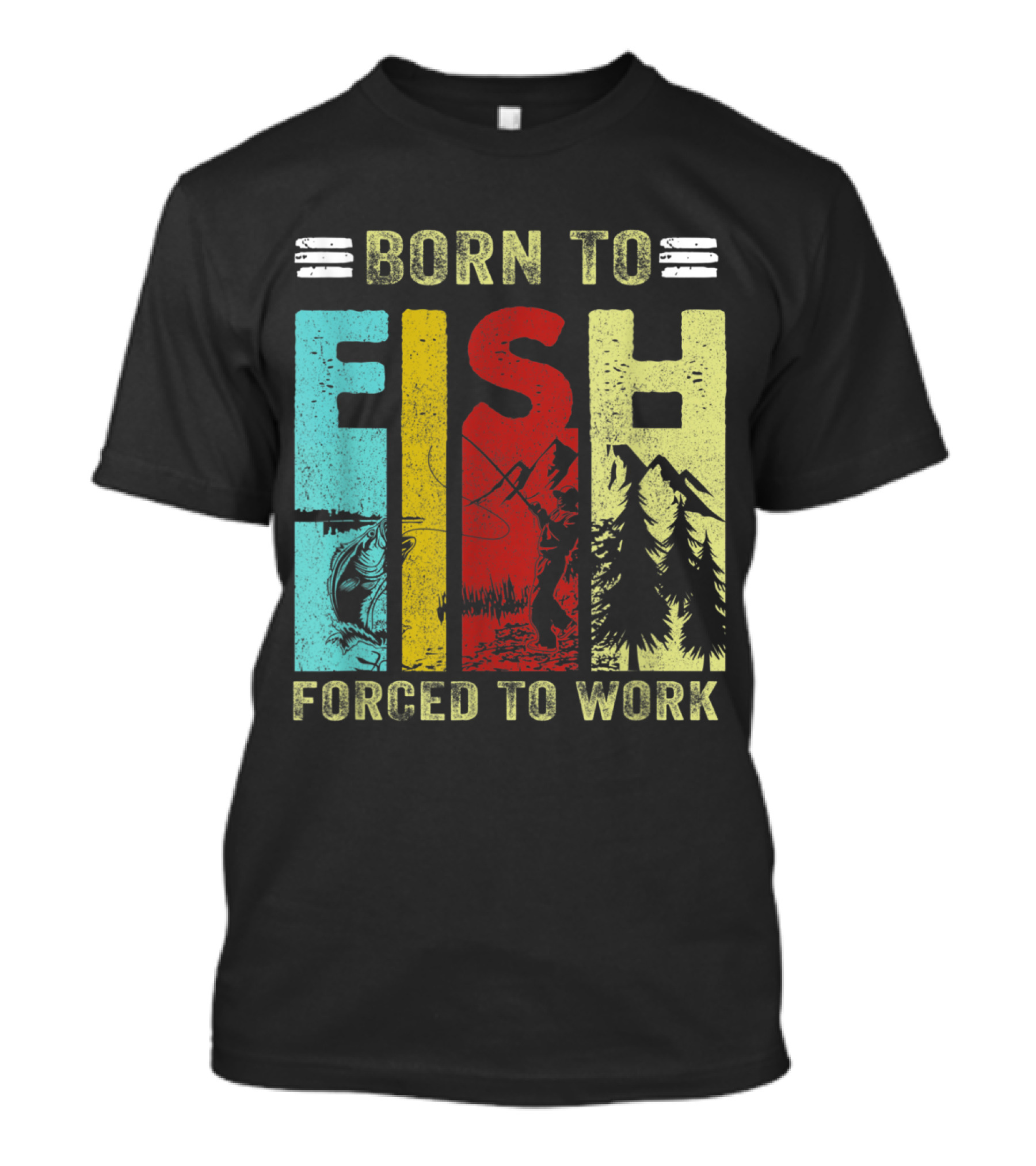 Born To Fish Forced To Work Funny Fishing Retro Wilderness T-Shirt