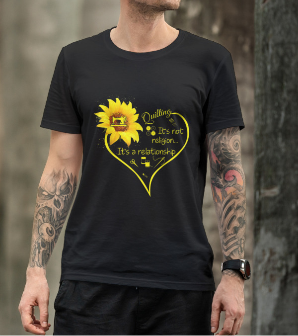 Quilting It's Not Religion It's A Relationship Sunflower Heart With Sewing Icons T-Shirt