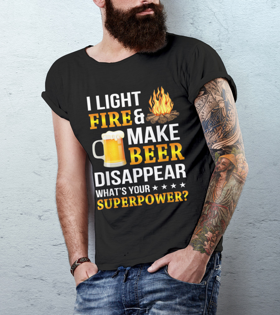I Light Fire And Make Beer Disappear What's Your Superpower Mug And Flames Image T-Shirt