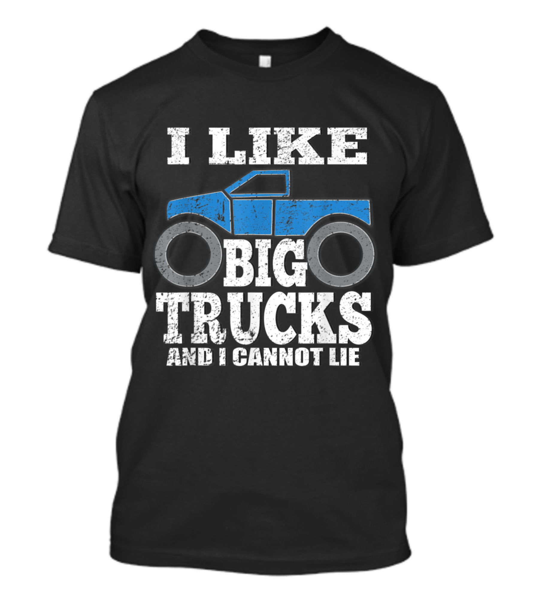 I Like Big Trucks And I Cannot Lie Blue Monster Truck T-Shirt