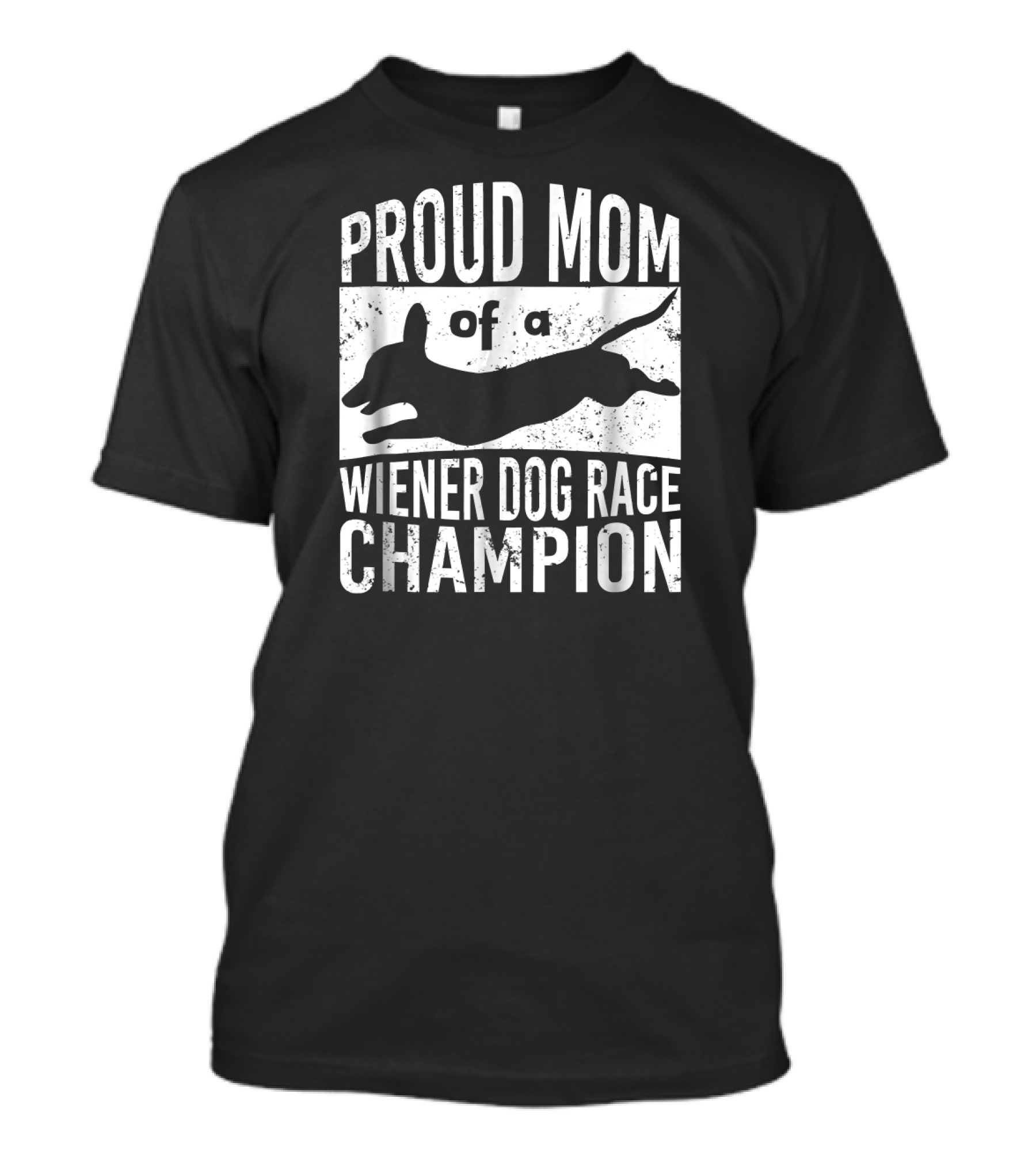 Proud Mom Of A Wiener Dog Race Champion T-Shirt