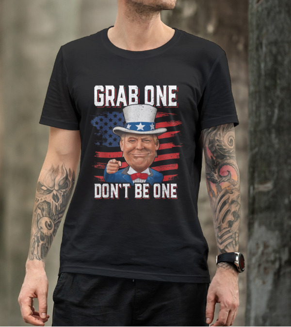 Grab One Don't Be One Uncle Trump American Flag USA Hat T-Shirt