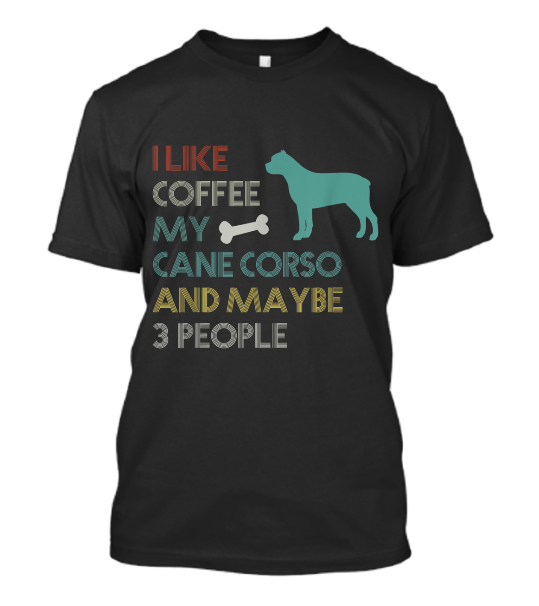 I Like Coffee My Cane Corso And Maybe 3 People Dog Bone Outline T-Shirt