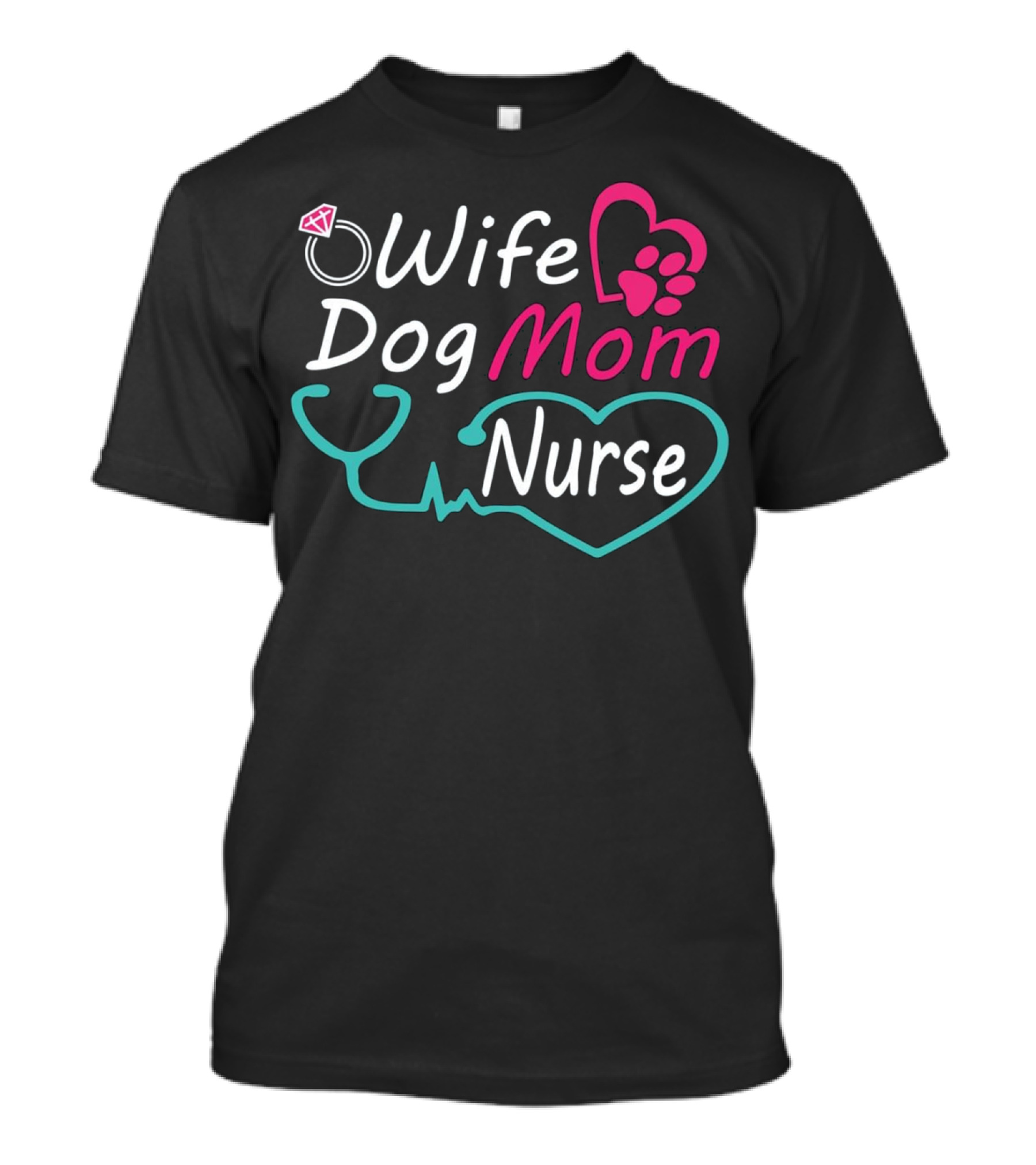Happy Nurse Stethoscope Heart Wife Dog Mom Paw Prints T-Shirt