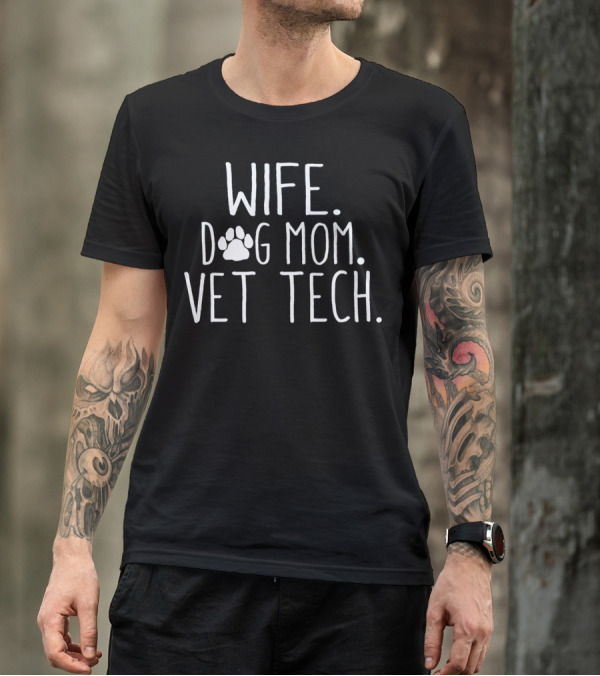 Wife Dog Mom Vet Tech With Paw Print Icon For Animal Lovers And Veterinary Professionals T-Shirt