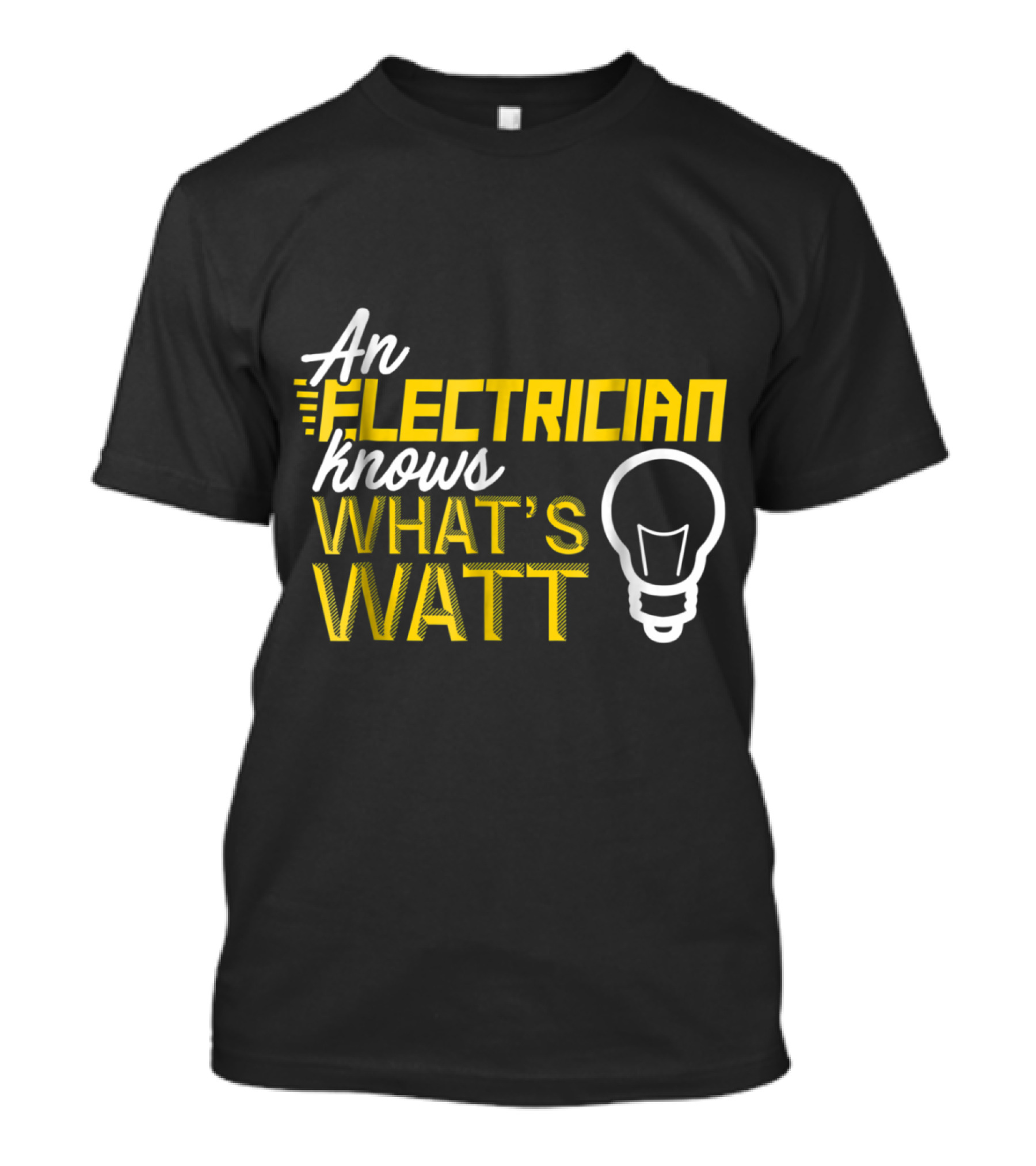 An Electrician Knows What's WATT Light Bulb Icon Highlighting Electrical Expertise T-Shirt