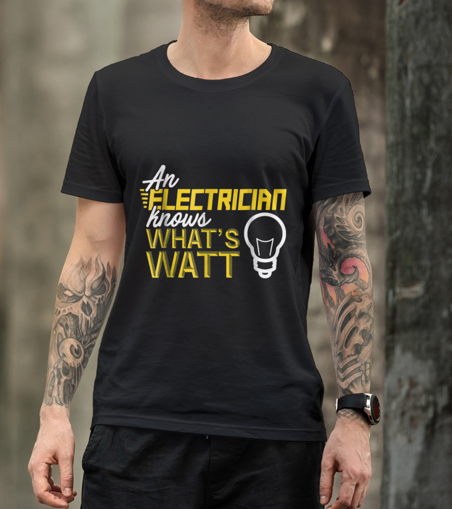 An Electrician Knows What's WATT Light Bulb Icon Highlighting Electrical Expertise T-Shirt