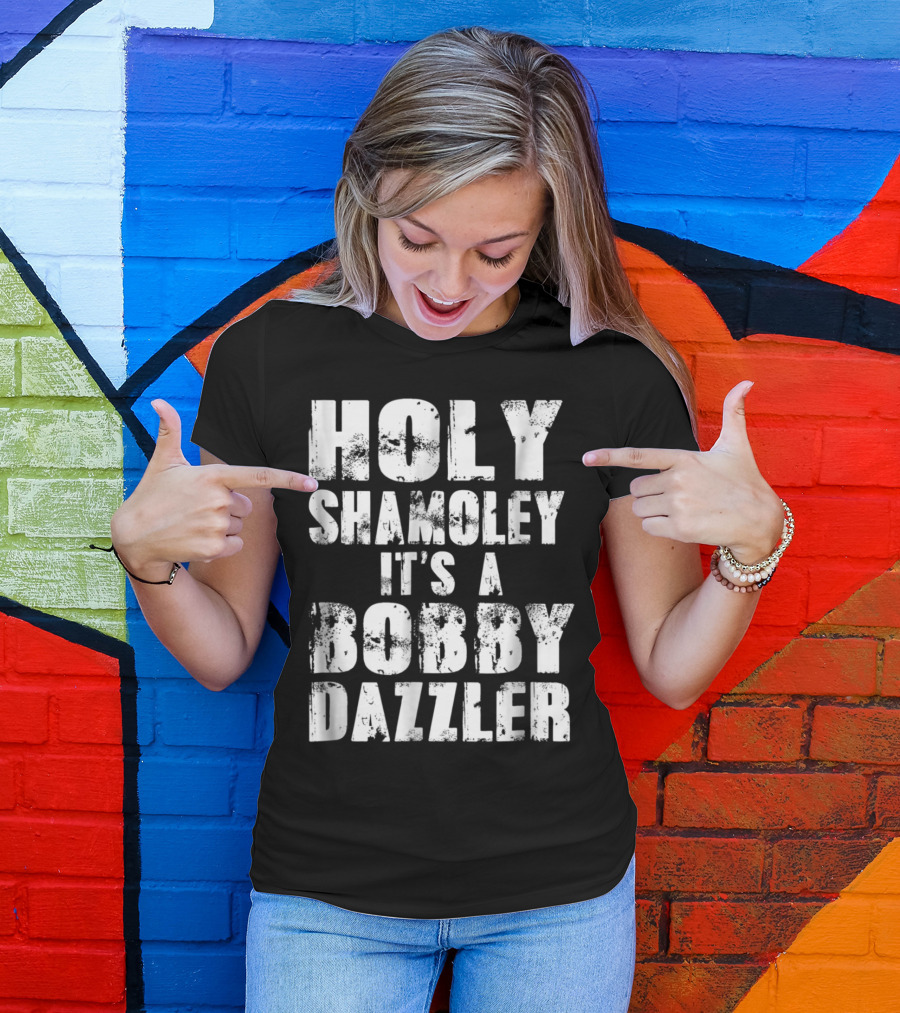 Holy Shamoley It's A Bobby Dazzler Curse Of Oak Island T-Shirt