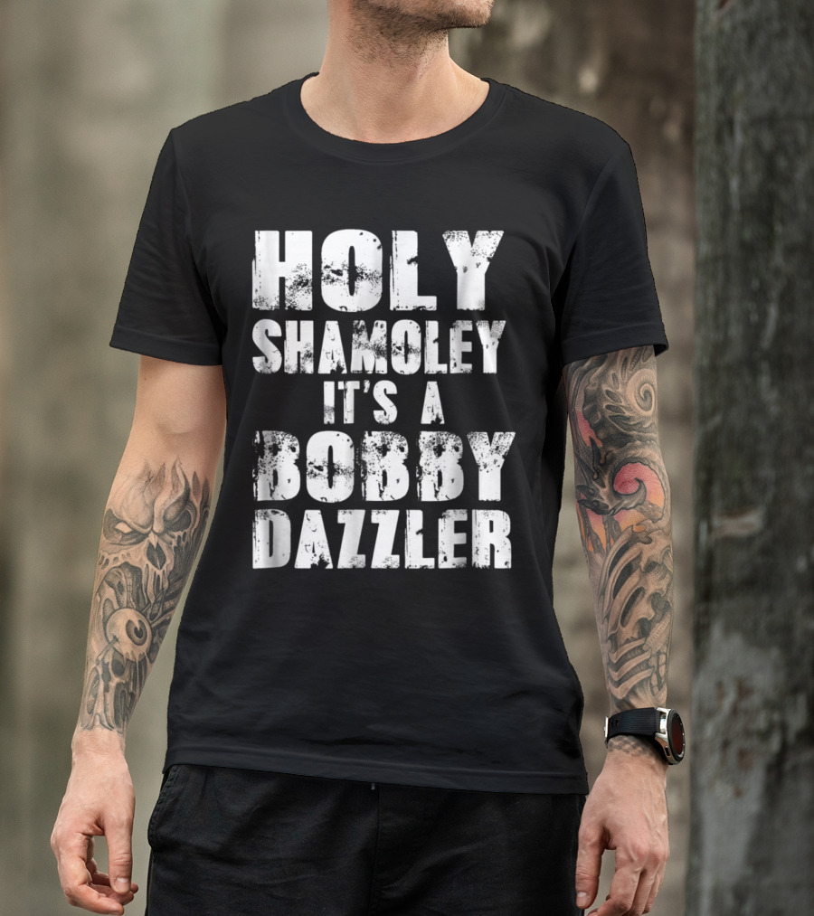 Holy Shamoley It's A Bobby Dazzler Curse Of Oak Island T-Shirt