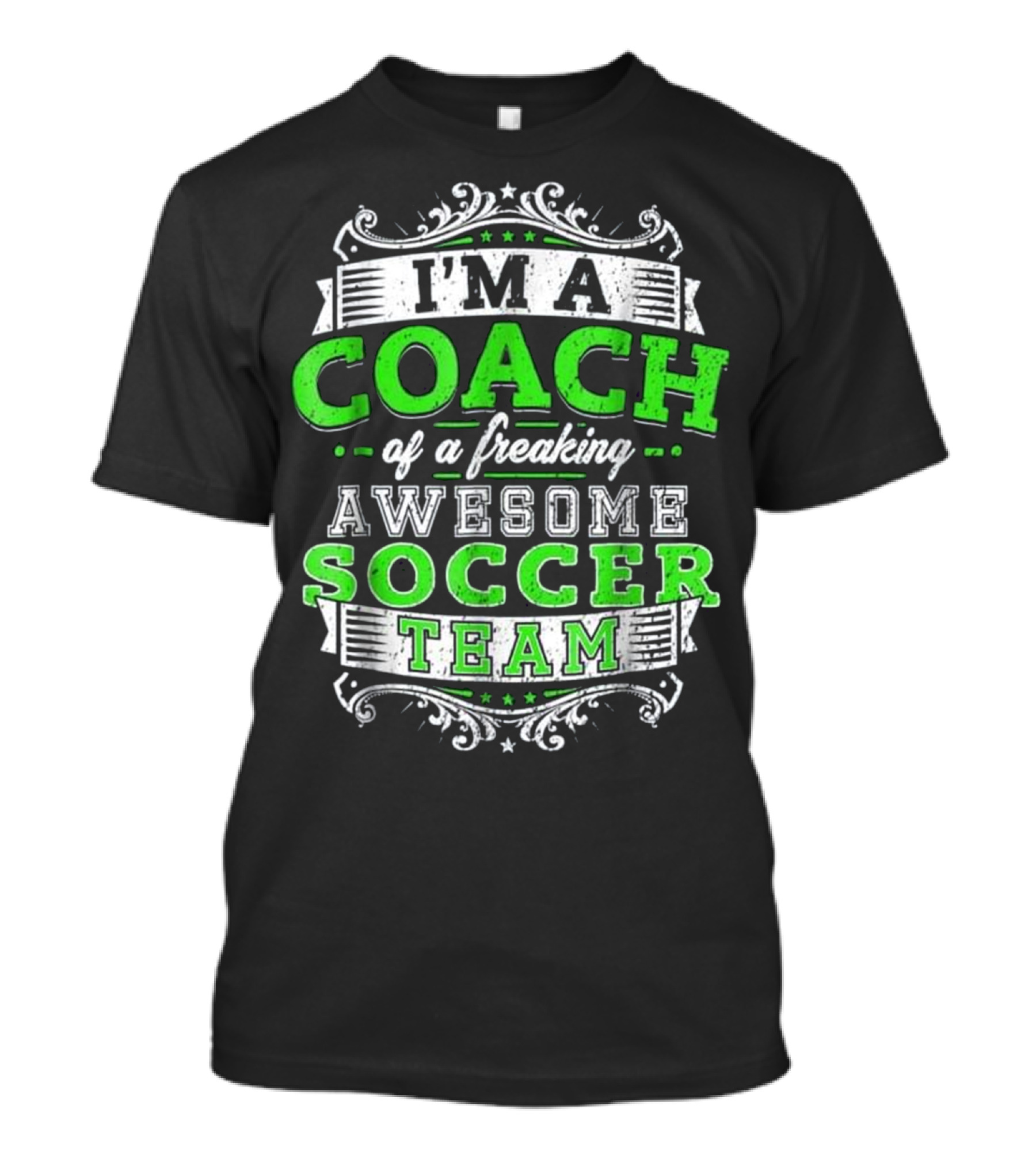 I'm A Coach Of A Freaking Awesome Soccer Team T-Shirt