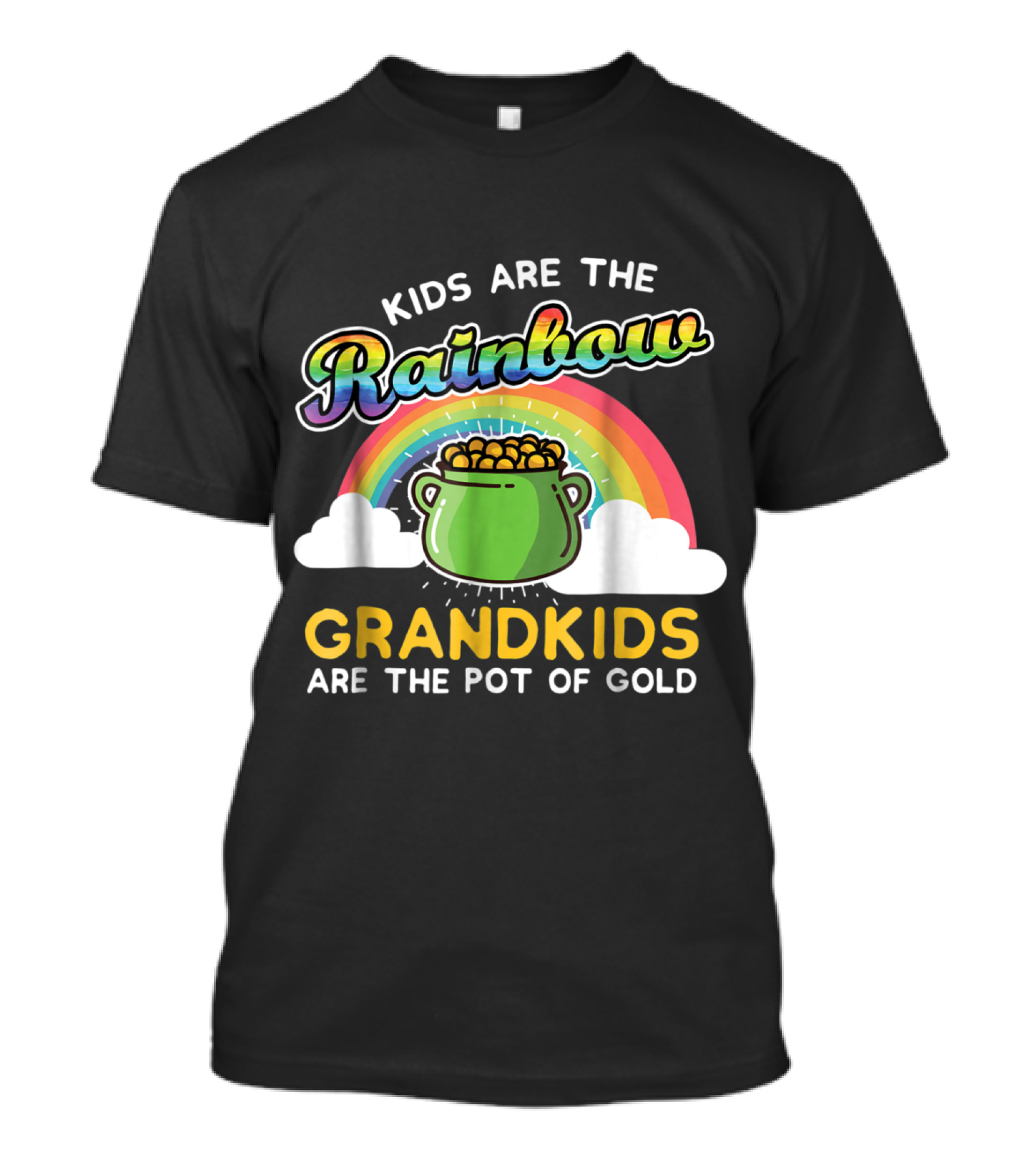 Kids Are The Rainbow Grandkids Are The Pot Of Gold T-Shirt