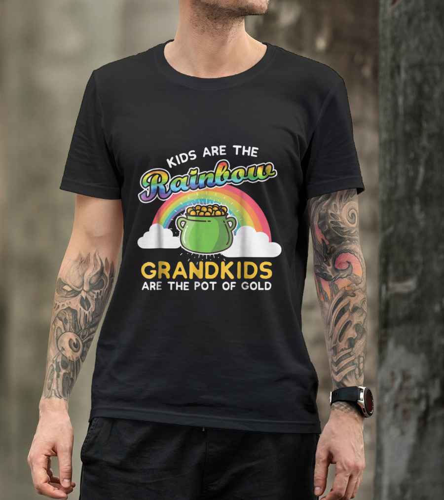 Kids Are The Rainbow Grandkids Are The Pot Of Gold T-Shirt