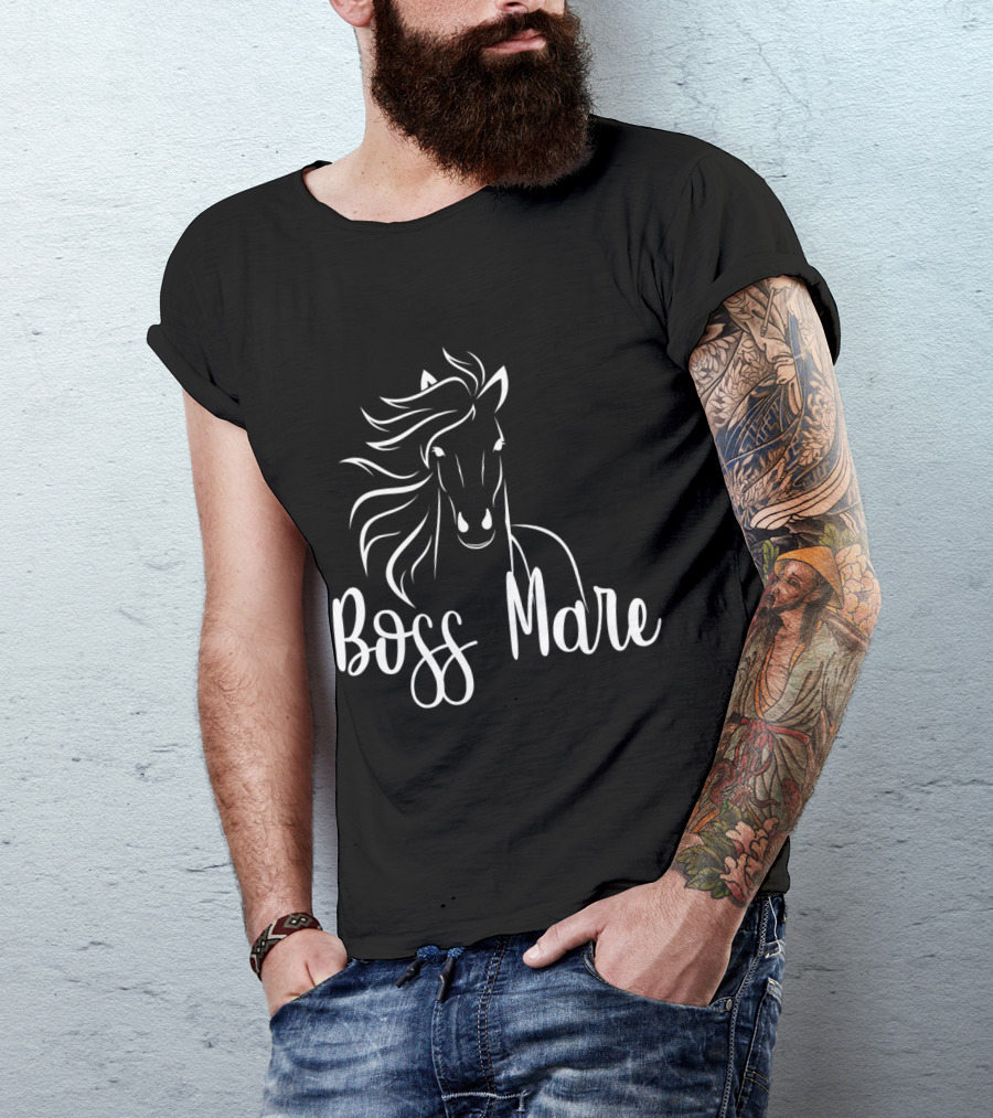 Boss Mare Equestrian Humor For Horse Lover T-Shirt