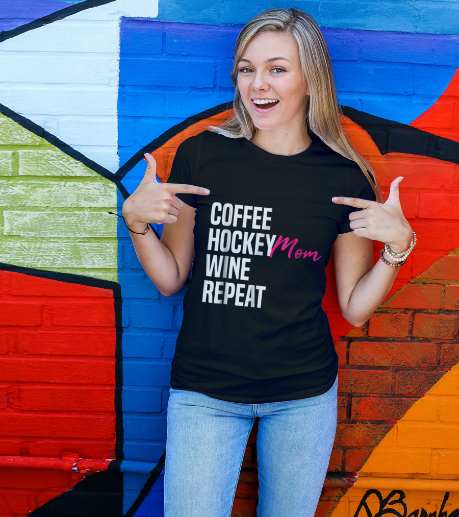 Coffee Hockey Mom Wine Repeat Fun Hockey Mom T-Shirt
