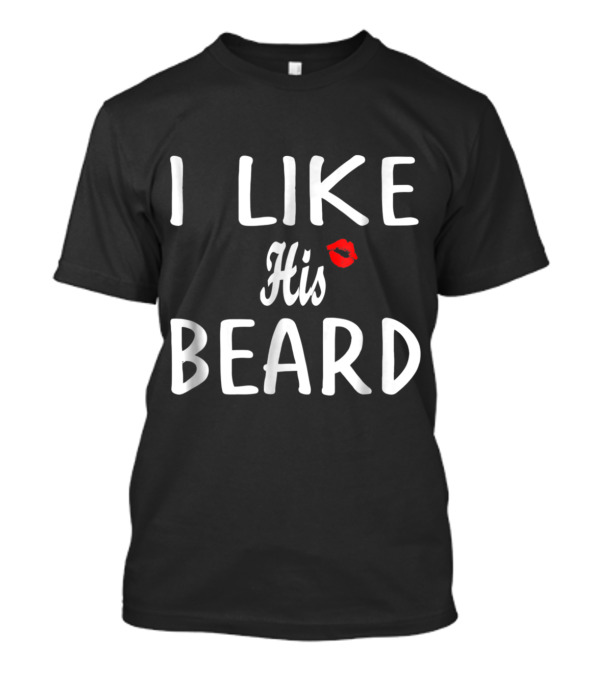 I Like Her Butt I Like His Beard Kiss Mark T-Shirt