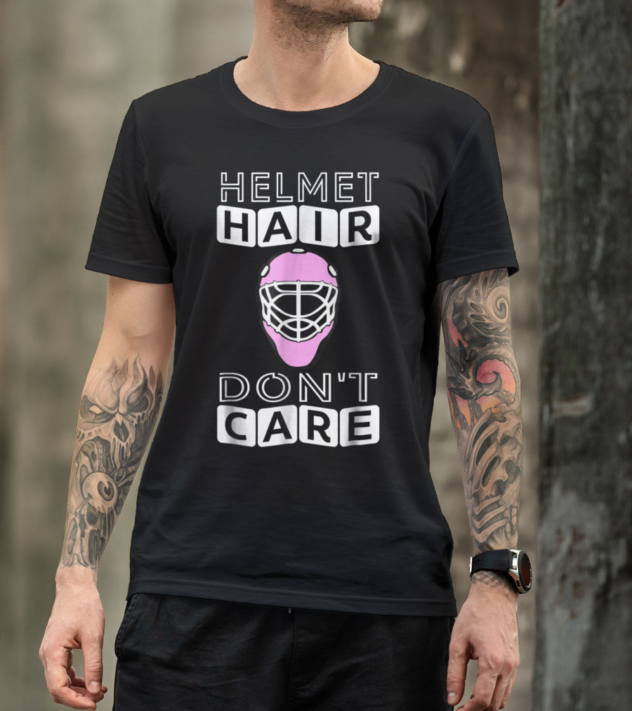 Helmet Hair Don't Care Pink Hockey Goalie Humor Women T-Shirt