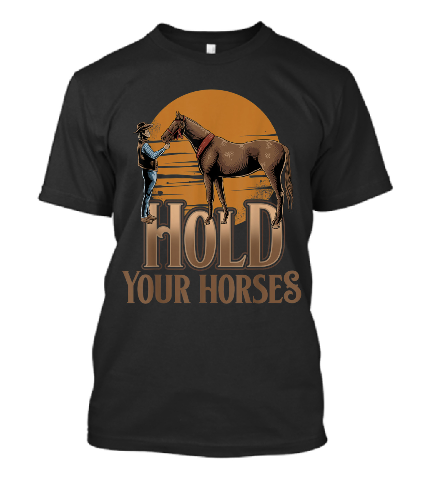 Hold Your Horses Cowboy And Horse With Sunset Background T-Shirt