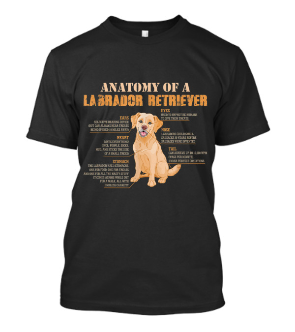 Anatomy Of A Labrador Retriever Ears Heart Stomach Eyes Nose Tail Features And Traits T-Shirt