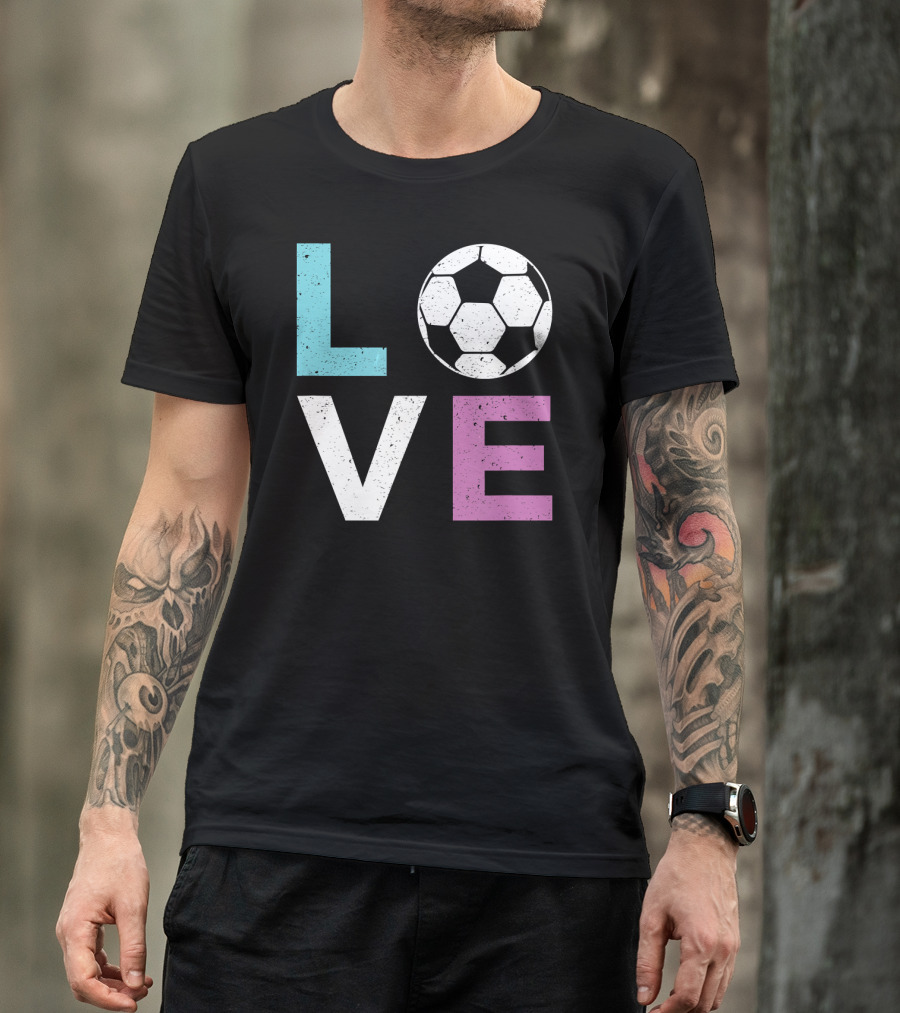 Love Soccer For Girls And Women I Love Soccer T-Shirt