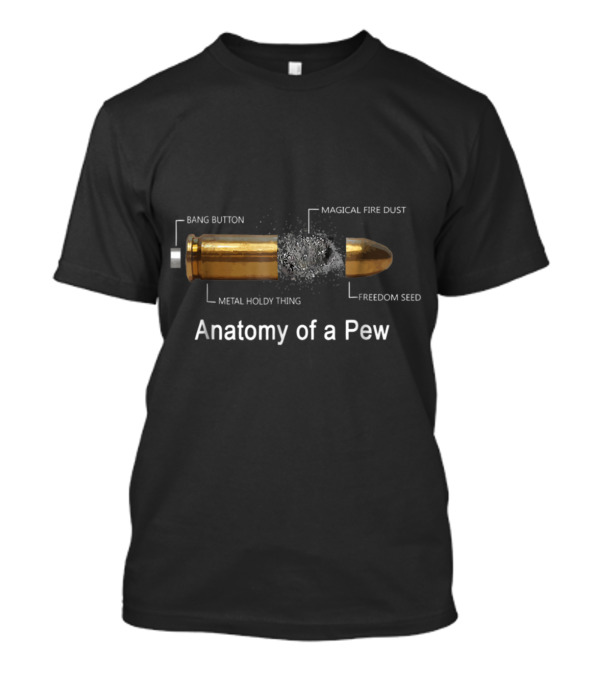 Anatomy Of A Pew Bang Button Metal Holdy Thing Magical Fire Dust Freedom Seed T-Shirt