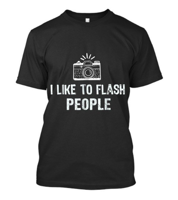 I Like To Flash People Vintage Camera T-Shirt