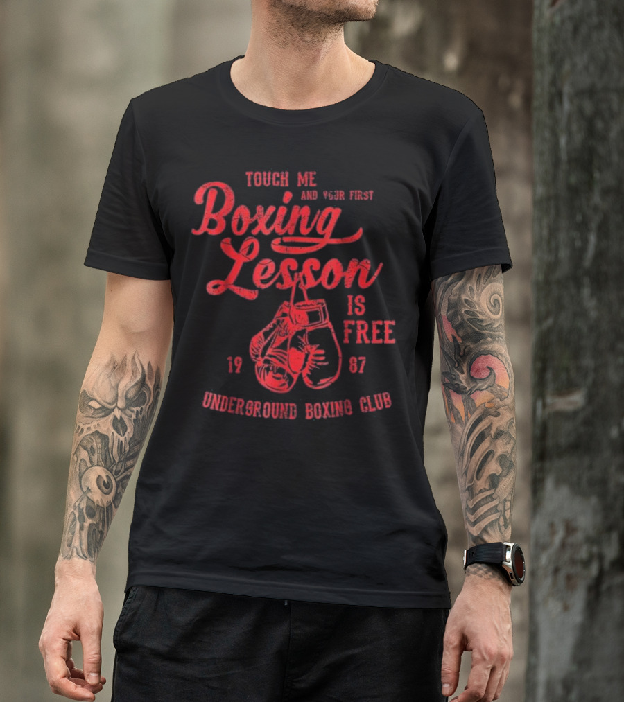 Touch Me And Your First Boxing Lesson Is Free Underground Boxing Club 1967 T-Shirt