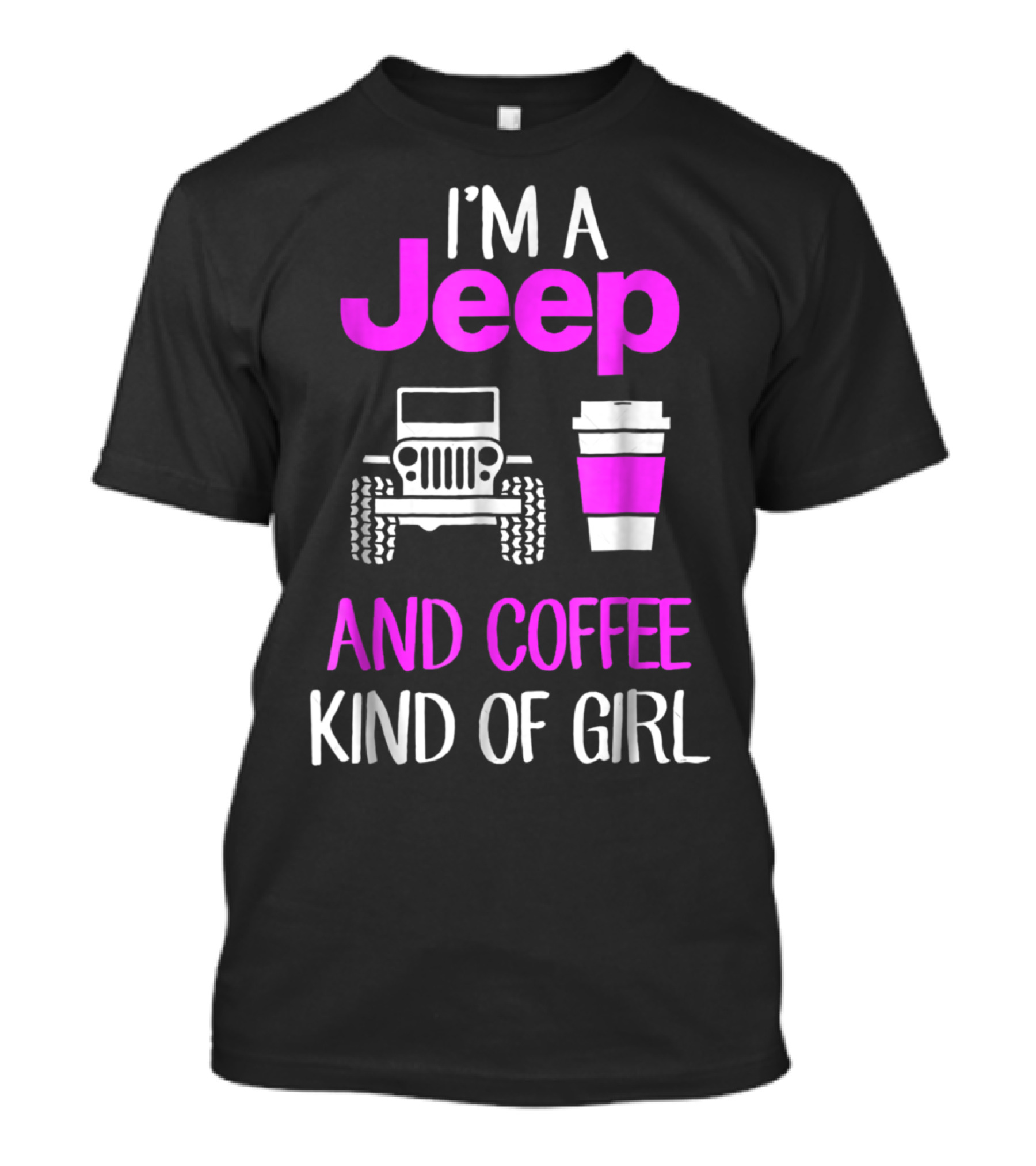 I'm A Jeep And Coffee Kind Of Girl T-Shirt