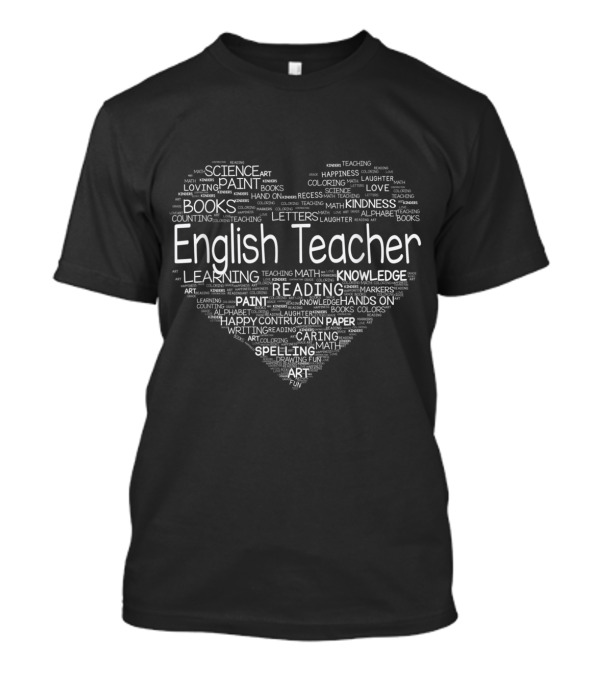 English Teacher Word Art Heart With Love Learning Reading And Spelling Insights T-Shirt