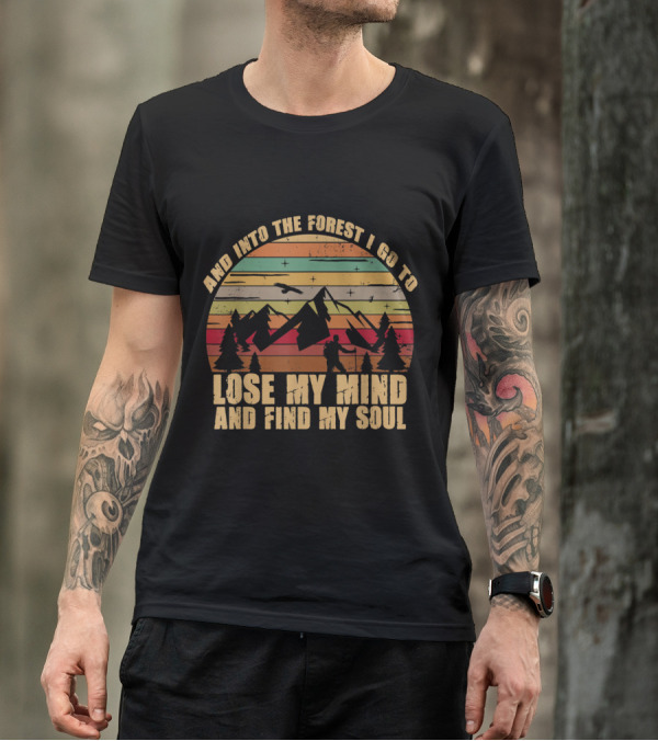 And Into The Forest I Go To Lose My Mind And Find My Soul Vintage Sunset Mountains T-Shirt