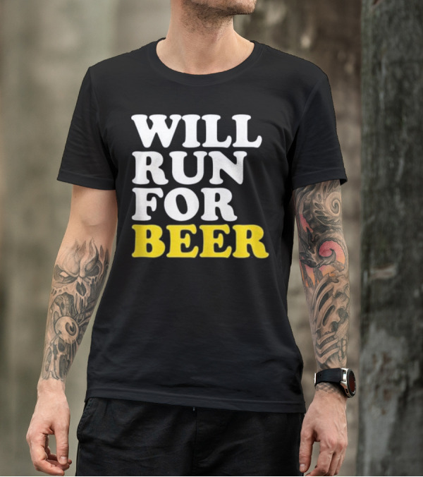 Will Run For Beer Funny Running Motivational Text Fitness Humor T-Shirt