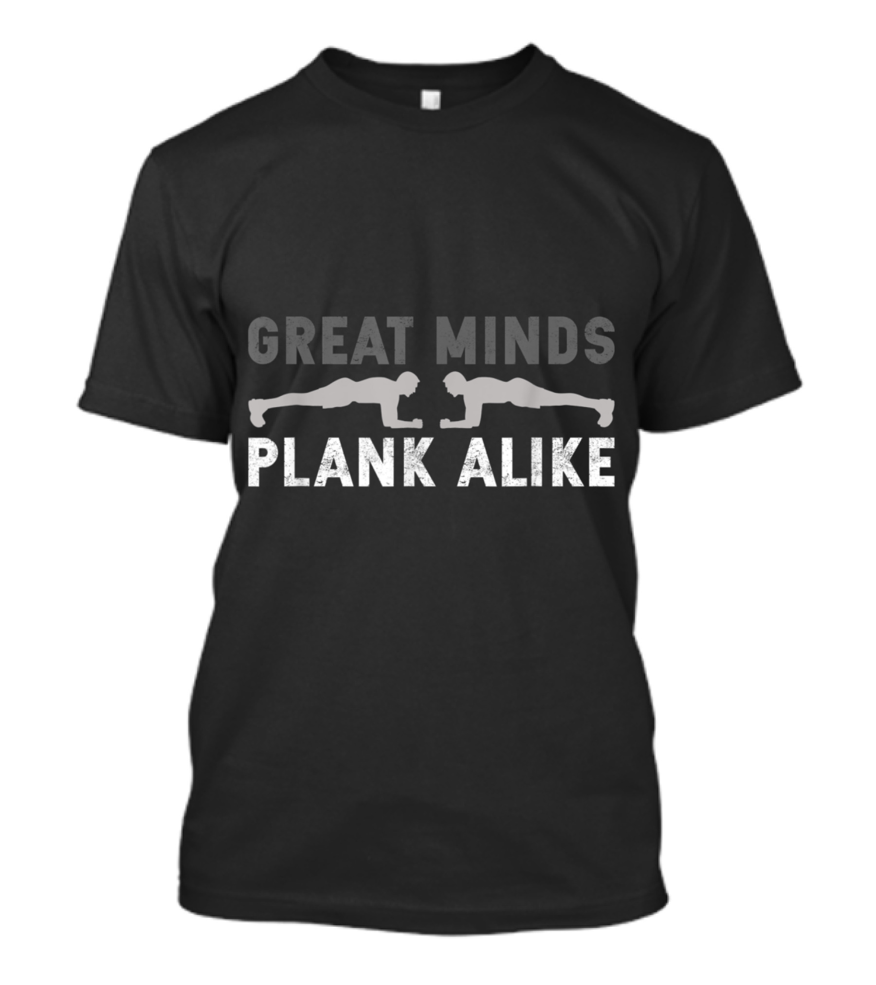 Great Minds Plank Alike Fitness Motivation T-Shirt