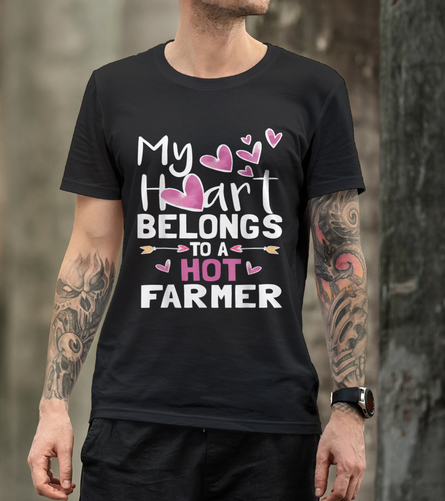 My Heart Belongs To A Hot Farmer With Pink Heart And Arrow Accents T-Shirt