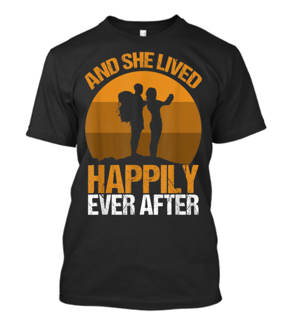 And She Lived Happily Ever After Hiking Silhouette Adventure T-Shirt