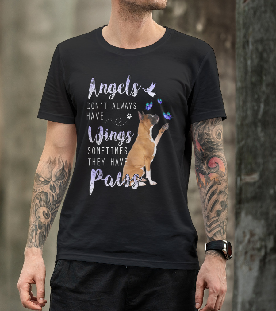 Angels Don't Always Have Wings Sometimes They Have Paws Boxer Butterflies T-Shirt