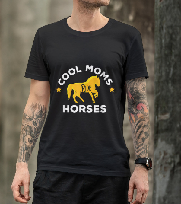 Cool Moms Ride Horses Equestrian Horseman And Horsewoman Gallo T-Shirt