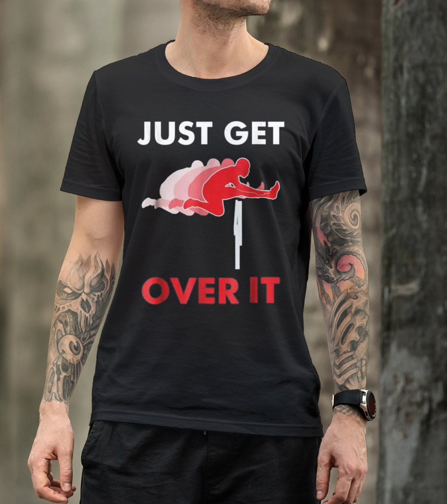 Just Get Over It Track And Field Hurdle T-Shirt