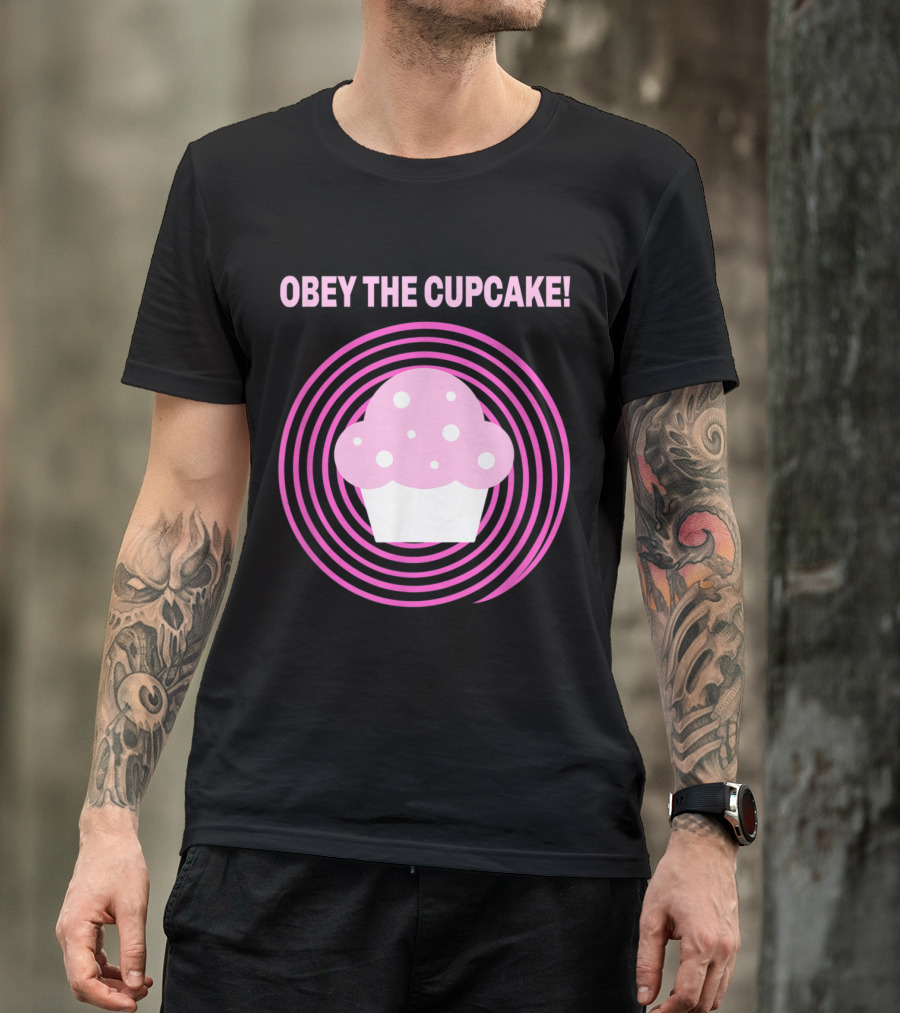 Obey The Cupcake Funny Hypnosis Bak T-Shirt