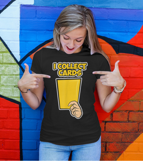 I Collect Cards Funny Soccer Yellow Card T-Shirt
