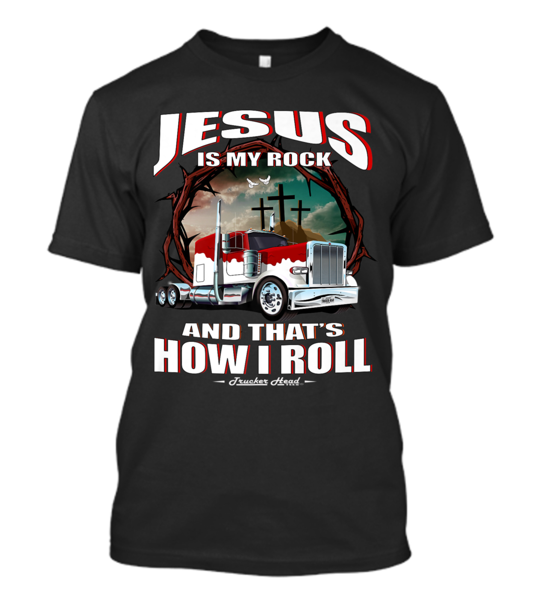 Jesus Is My Rock And That's How I Roll Trucking Crosses Thorn Crown T-Shirt