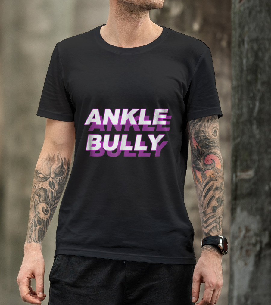 ANKLE BULLY BASKETBALL T-Shirt