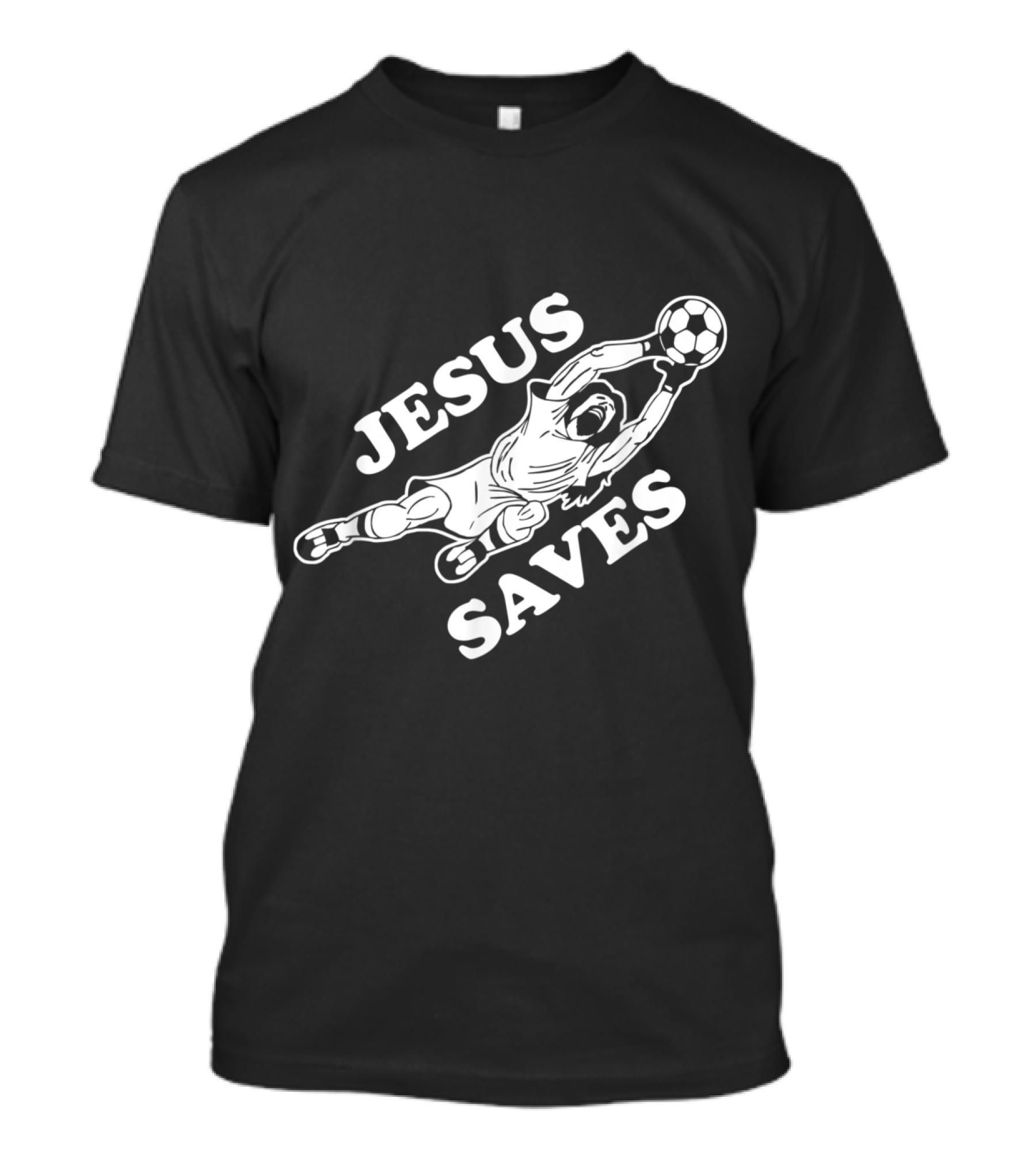 JESUS SAVES Soccer Goalie Football Catch T-Shirt