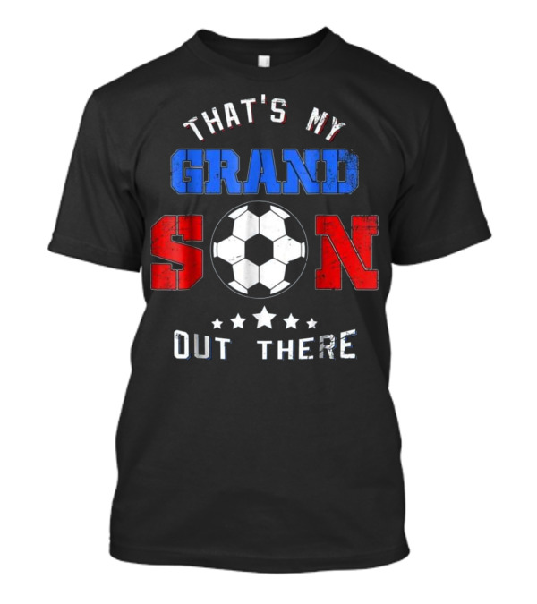 That's My Grandson Out There Soccer Ball Star T-Shirt